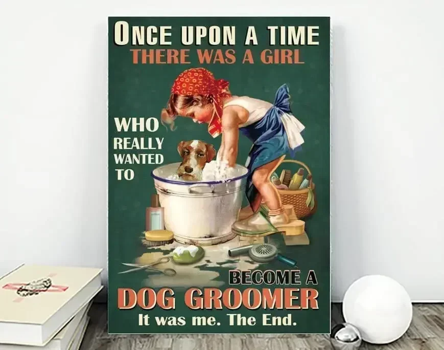 Érase una vez, había una chica que realmente quería convertirse en un peluquero de perros Me era el final Póster, póster para amantes de los perros