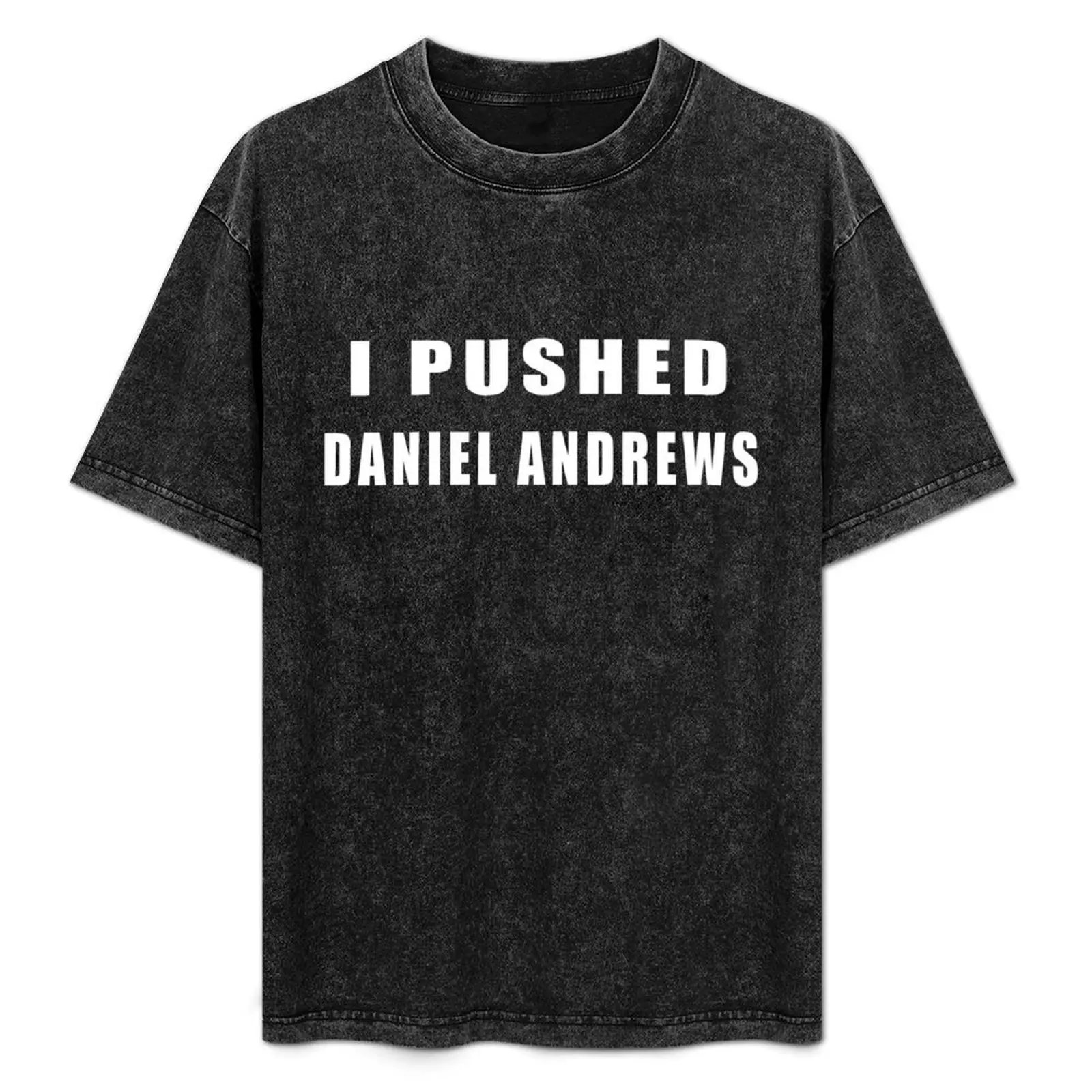 

I PUSHED DANIEL ANDREWS T-Shirt Plus Size Gym Sports T-Shirt