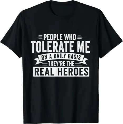 Die Menschen, die mich tolerieren, sind die wahren Helden. Sarkastisches, lustiges T-Shirt mit Y2k-Humor, personalisierte Buchstaben, bedrucktes Spruch-T-Shirt, Neuheits-Top – Detail 11