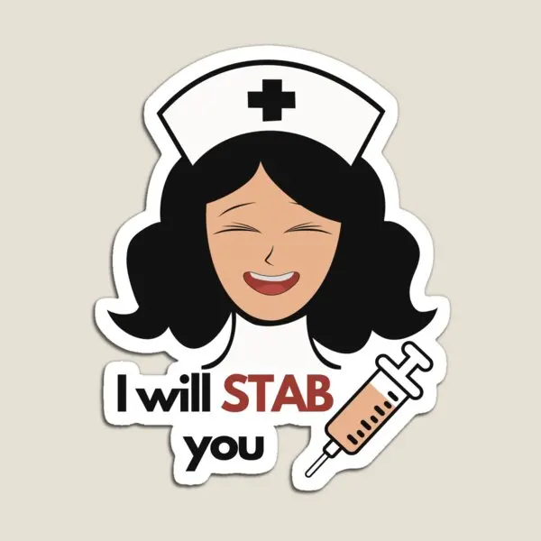 I Will Stab You Nurse Humour  Magnet Stickers  Kids Holder Decor Cute Funny Magnetic for Fridge Organizer Baby Toy Colorful Home