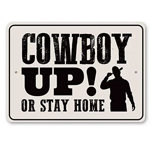 Lenrius New Metal Tin Sign Cowboy Up Or Stay Home Metal Tin Sign for Wall Decor 12x16 Inch