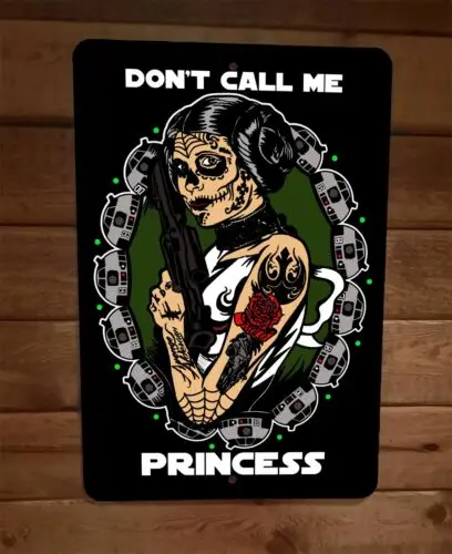 Dont Call me Princess 8x12 Metal Wall Sign