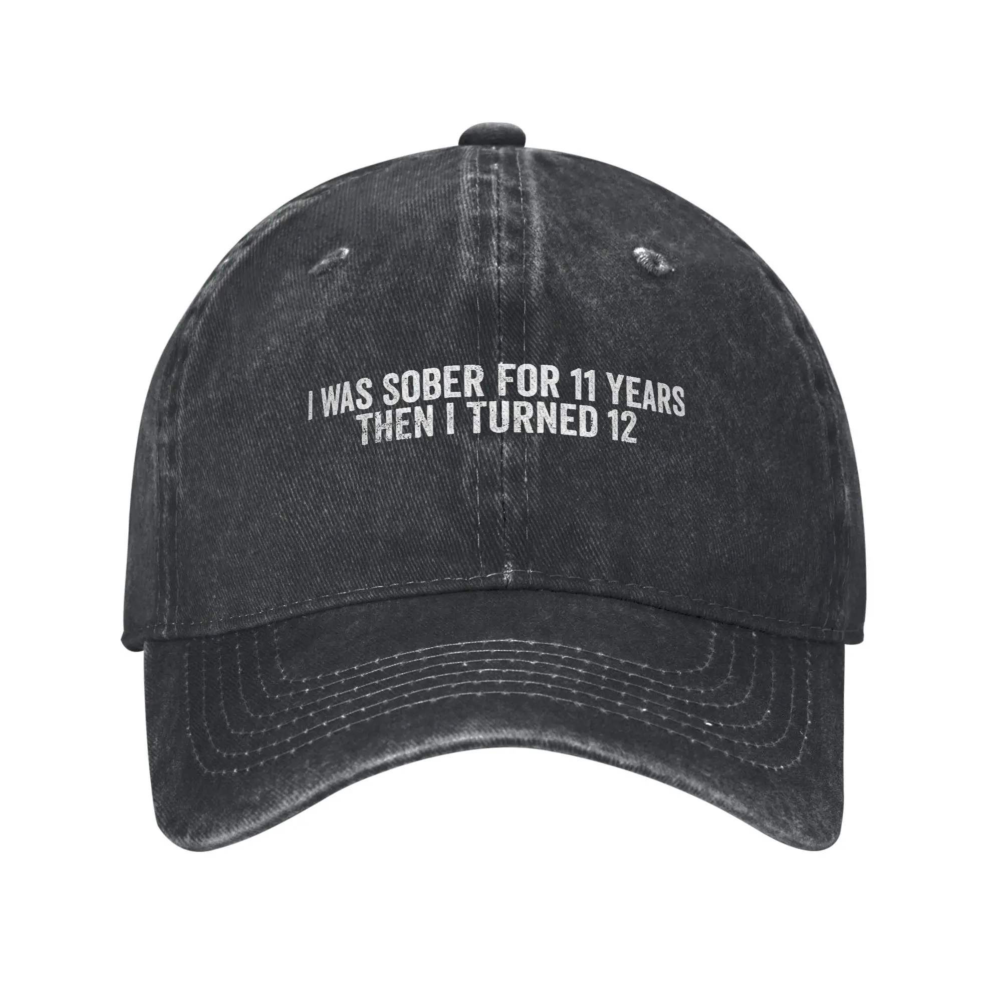 

I Was Sober For 11 Years Then I Turned 12 Funny Baseball Cap Summer Trucker Hat High Quality Snapback Cap Couple Baseball Caps