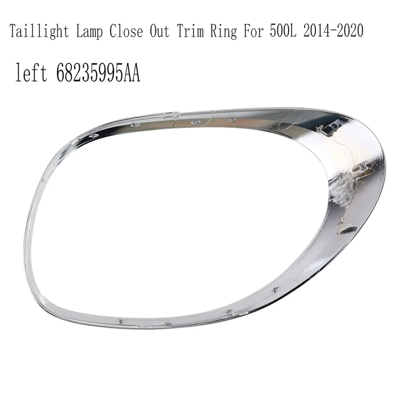 

Taillight Lamp Trim Taillight Frame For Fiat 500L 2014-2020 Rear Brake Light Trim Frame Left 68235995AA
