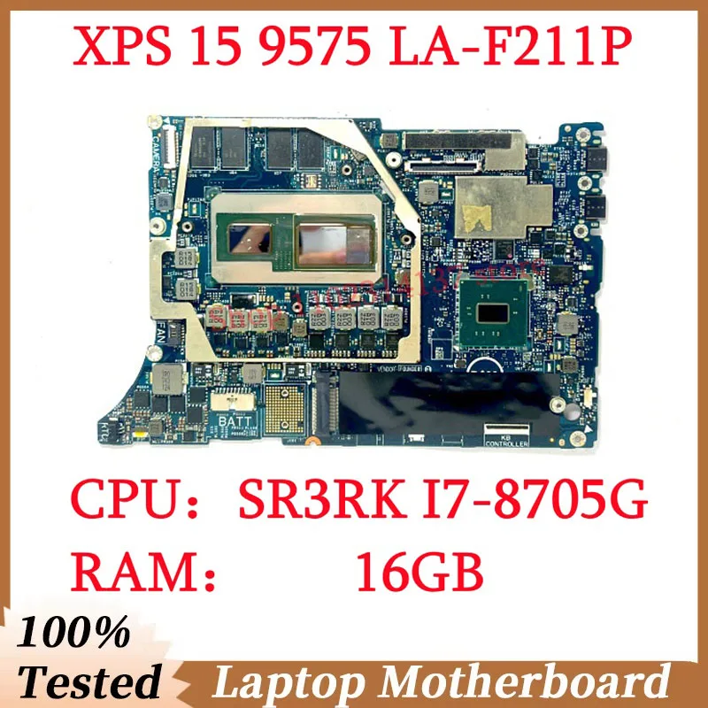 

For Dell XPS 15 9575 CN-00D6DD 00D6DD CN-0N338G 0N338G With SR3RK I7-8705G CPU RAM 16GB LA-F211P Laptop Motherboard 100% Working