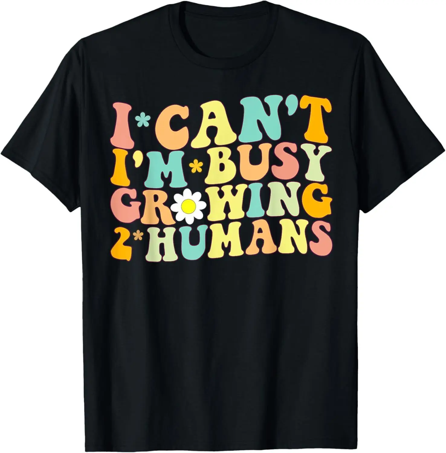 

I can_t I_m Busy Growing 2 Humans Twin Mom Pregnancy Funny T-Shirt