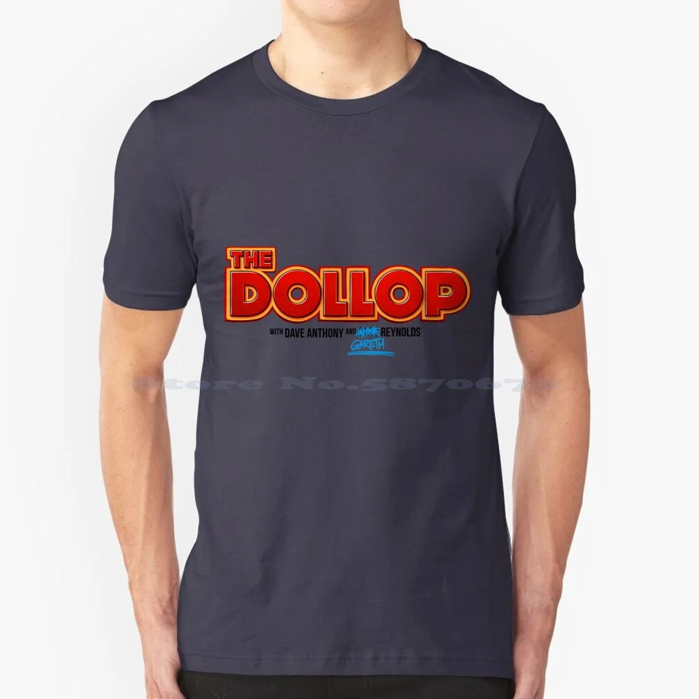 The Dollop-Logo T Shirt 100% Cotton Tee The Dollop Dave Anthony Gareth Reynolds James Fosdike