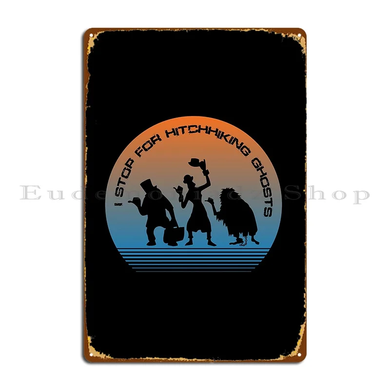 I Stop For Hitchhiking Ghosts Haunted Mansion Theme Park Art Metal Plaque Poster Personalized Living Room Design Tin Sign Poster