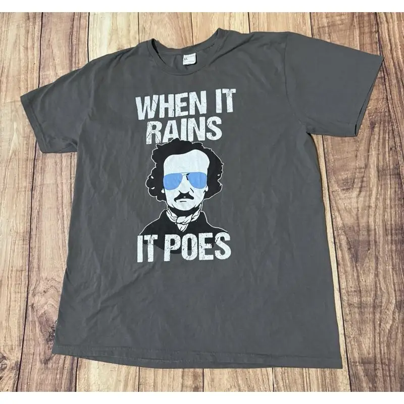 When It Rains Poes T shirt Funny Edgar Allan Poe Poetry XL