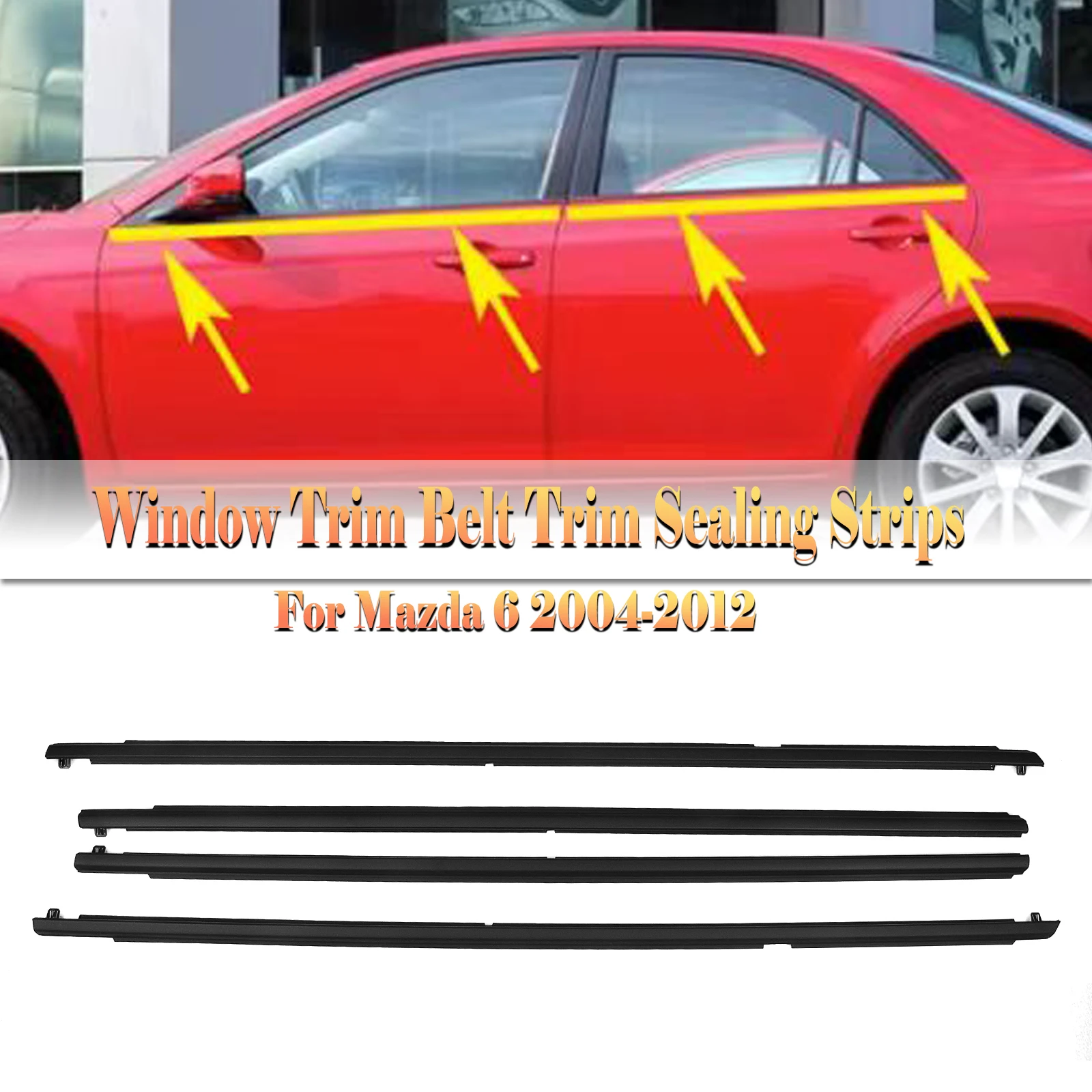 

4PCS Exterior Door Window Weatherstrips Trim Belt Outer Sealing Strips For Mazda 6 2004 2005 2006 2007 2008 2009 2010 2011 2012