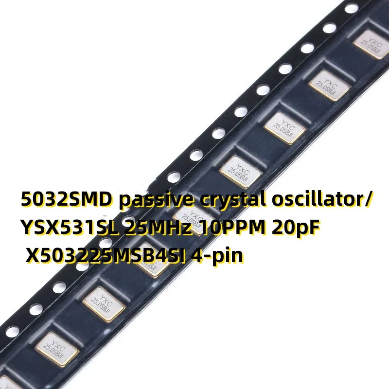 20PCS 5032SMD passive crystal oscillator/YSX531SL 25MHz 10PPM 20pF X503225MSB4SI 4-pin