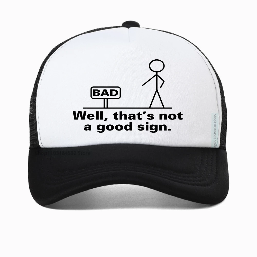

That's Not A Good Sign Mens baseball cap fashion Graphic Pun Novelty Sarcastic Funny caps adjustable mesh trucker hat sun hats