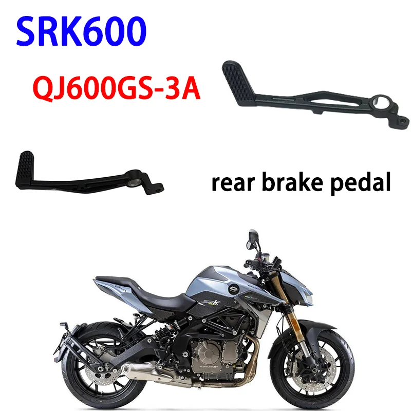 

Suitable for QJMOTOR SRK600 Motorcycle Original Parts QJ600GS-3A Rear Brake Pedal, Foot Brake Pedal, Brake Pedal