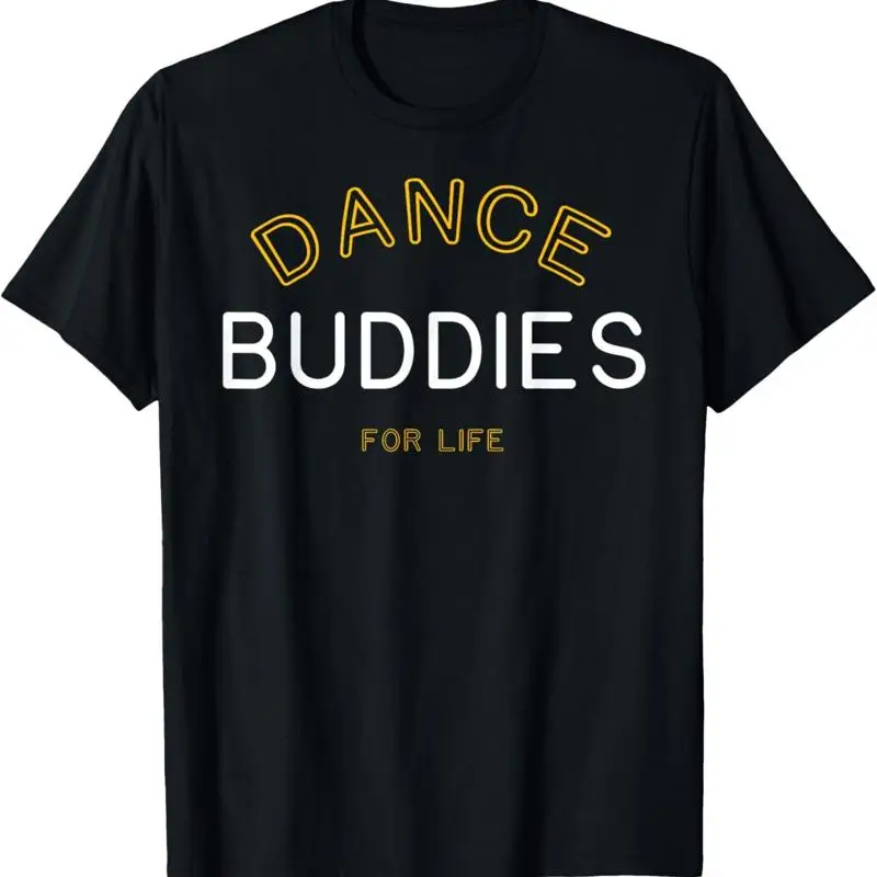 

Dance Buddies For Life T Shirt Funny Matching Group