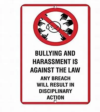 Safety Sign Notice Tin Signs 12x16 Bullying and Harassment Against Law Disciplina?Ry Action Sign