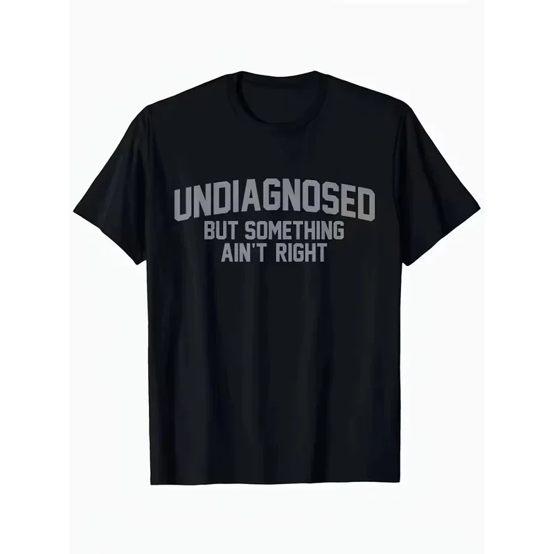2025 Unisex Vintage Meme T-Shirt Funny Undiagnosed But Something Ain't Right  Tee for Men Women Streetwear Casual