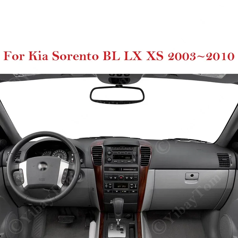 For Kia Sorento BL LX XS 2003~2010 2004 2005 Dashboard Cover Rug Liner Anti-Slip Mat Pad Sunshade Dashmat Protect Car Accessorie