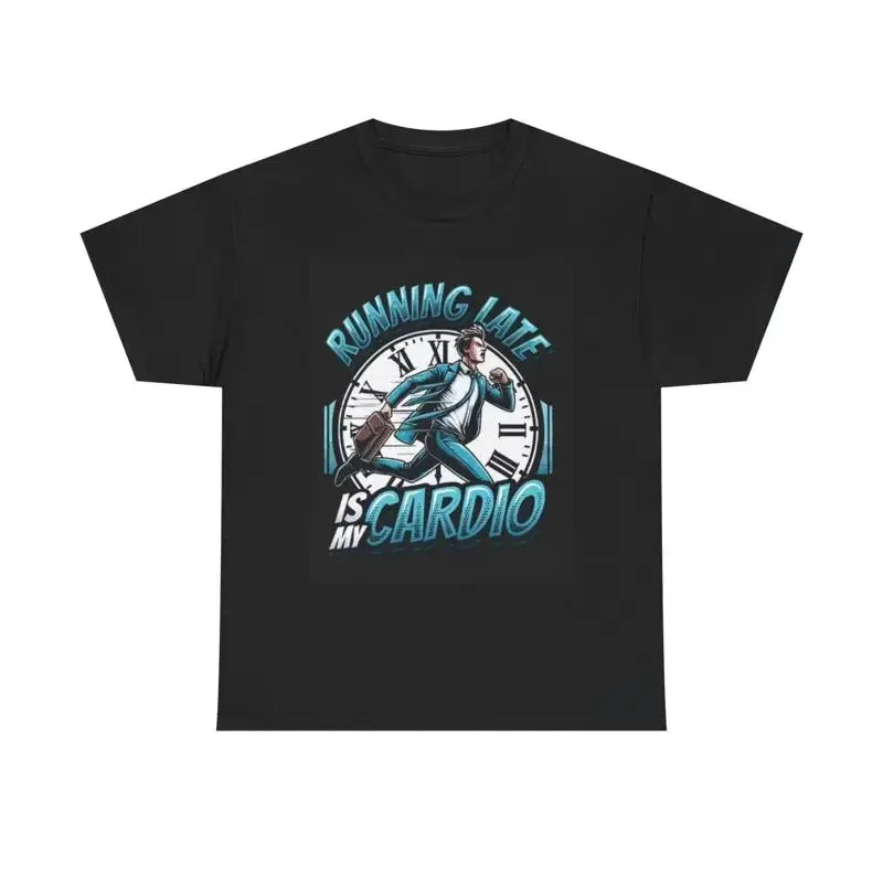 Camiseta divertida de algodón pesado con la frase "Running Late Is My Cardio"