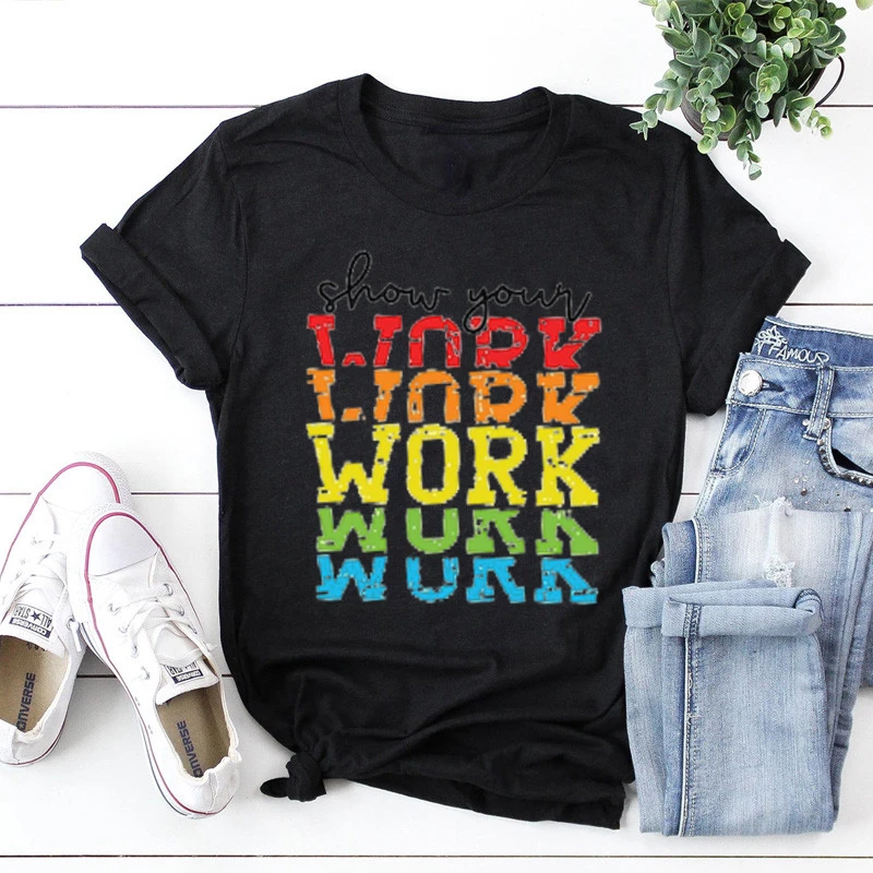 Show Your Work T-shirt  Teacher Shirt  Teacher Appreciation Tee   graphic t shirts  harajuku  tops  y2k aesthetic  goth