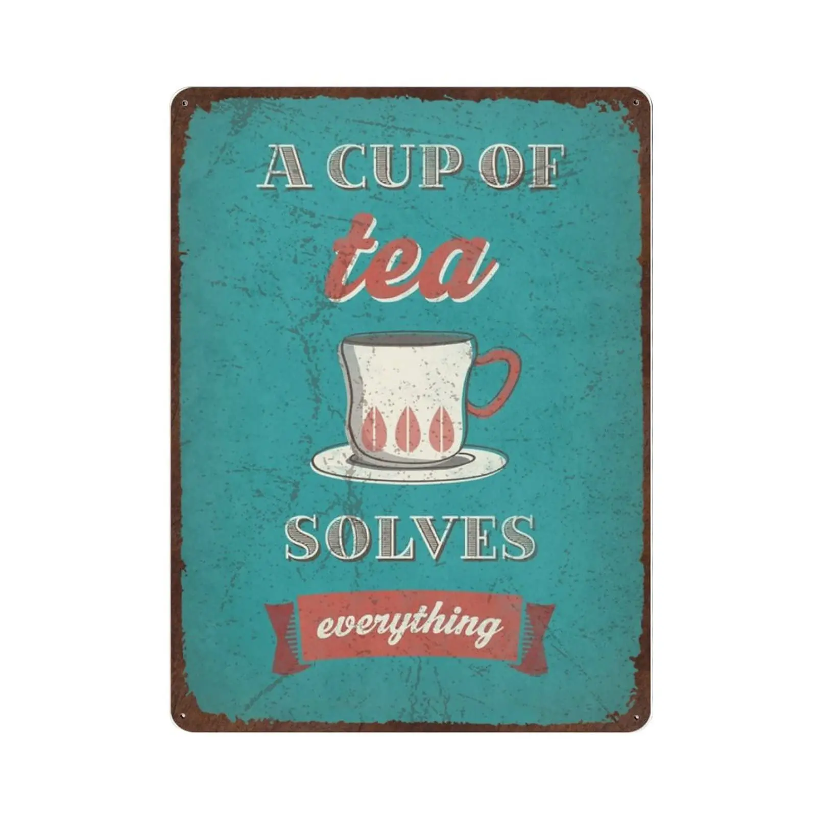 

Antique Durable Thick Metal Sign, A Cup of Tea Solves Everything Tea Tin Sign,Vintage Wall Decor，Novelty Signs for Home Kitchen