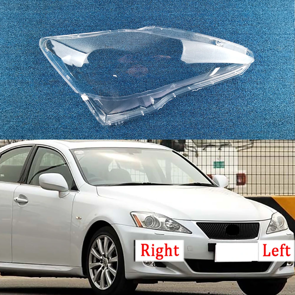 

Front Headlamps Glass Headlights Shell Cover Transparent Lampshades Lamp Shell Masks Lens For Lexus IS250 IS300 IS350 2006~2012