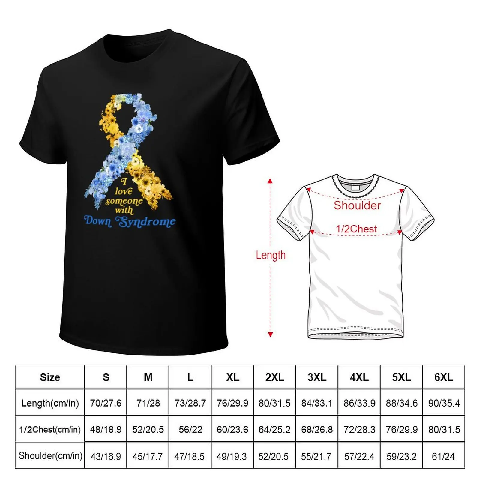 I Love Someone With Down Syndrome - Awareness Day or Month T-Shirt funny t shirts man T-Shirt