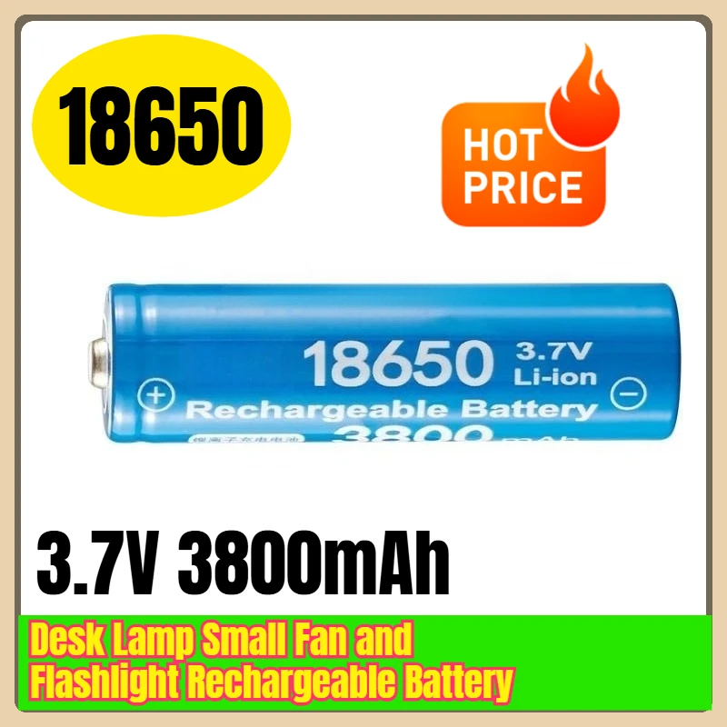 

18650 3.7V 3800mAh Desk Lamp Small Fan and Flashlight Rechargeable Battery