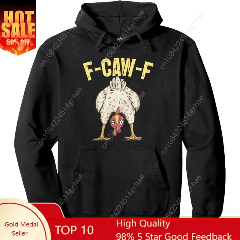 

F-Caw-F Funny Chicken Humor F-Caw-F Quote Rooster Meme Pullover Hoodie