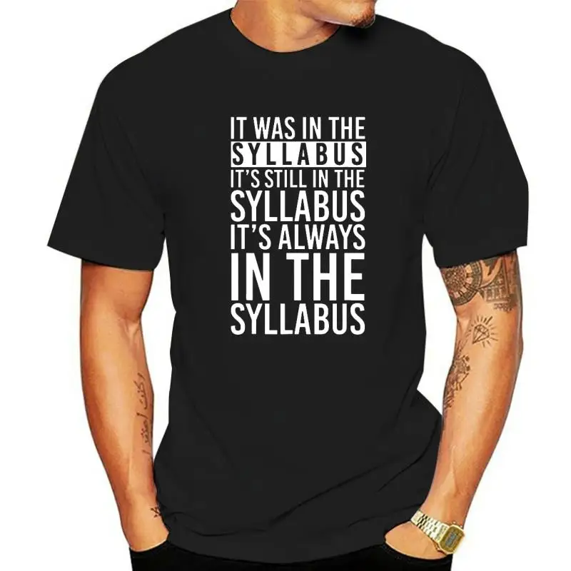 It Was In The Syllabus T-Shirt Funny Gift T-Shirt Tops T Shirt Family Group Cotton Men's T Shirt Camisa