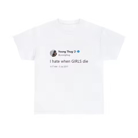 I hate when GIRLS die T Shirt Funny Meme Quote