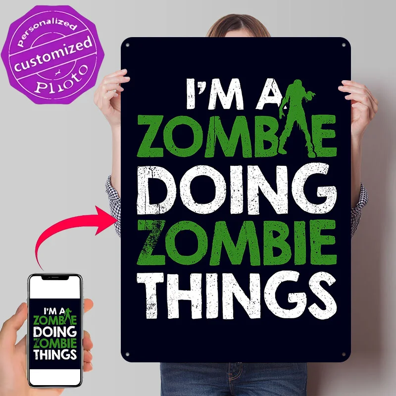 Im A Zombie Doing Zombie 3D Printed Texture Poster Personalized Wall Art Retro Metal Tin Signs for Decor Luxury Home Decorations
