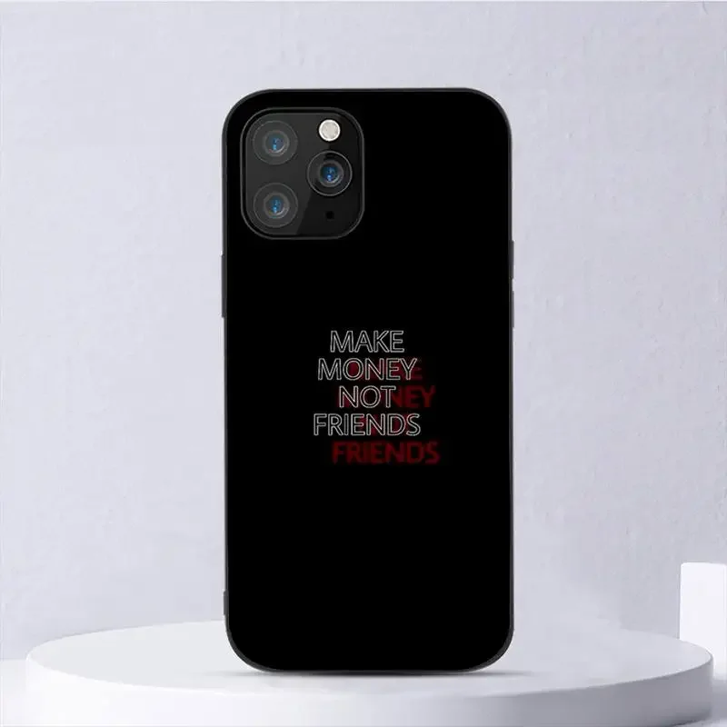 MAKE MONEY NOT FRIENDS Phone Case For iPhone 11 12 Mini 13 14 Pro XS Max X 8 7 6s Plus 5 SE XR Shell