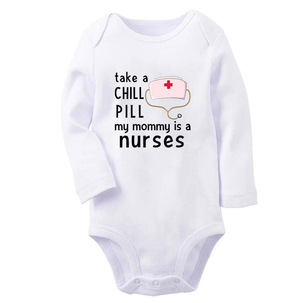 Take A Chill Pill My Mommy Is A Nurse Fun Baby Bodysuit Cute Boys Girls Rompers Infant Long Sleeves Jumpsuit Newborn Soft Clothe