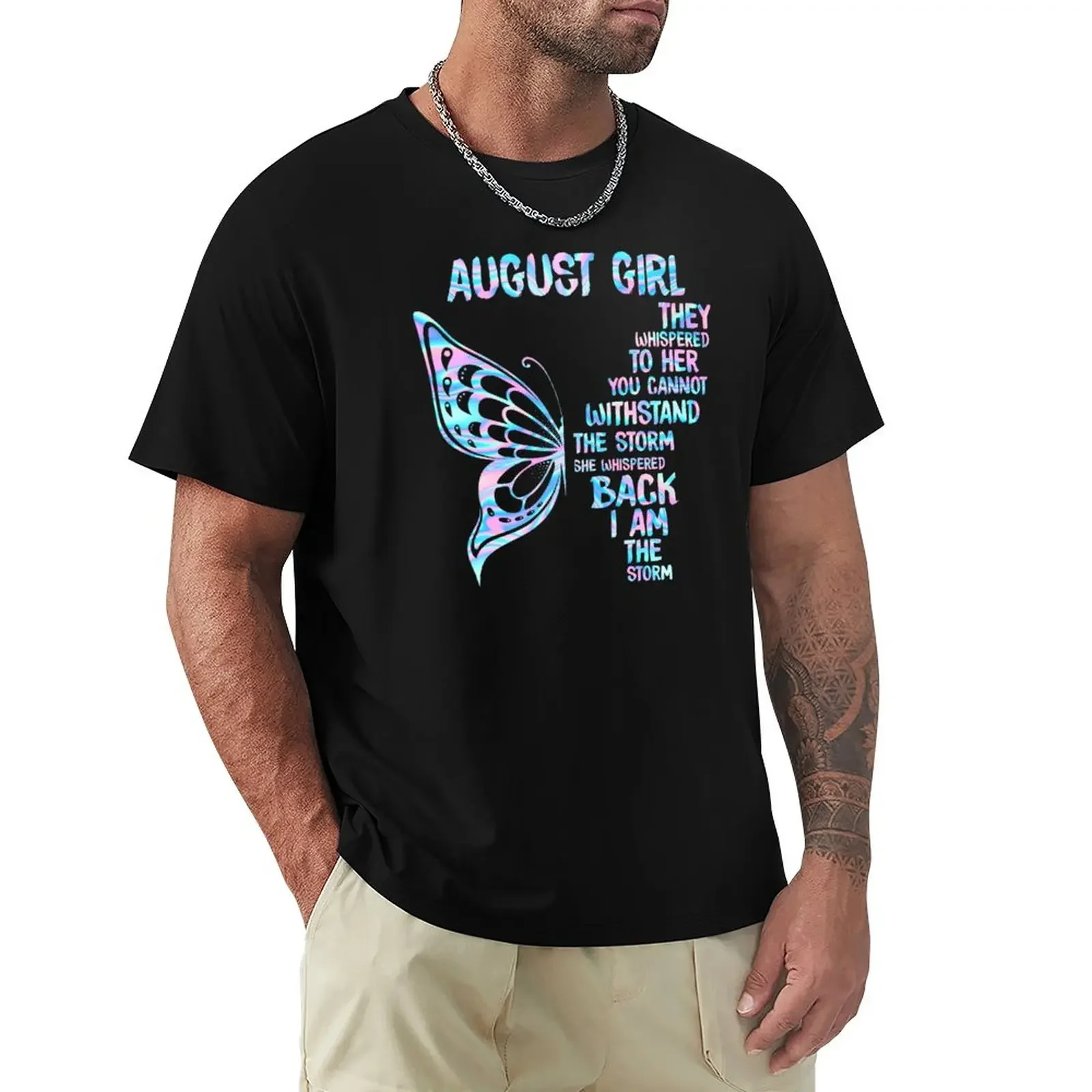 August Girl They Whispered To Her You Cannot Withstand The Storm Butterfly Holographic Neno Tshirt Funny Gift Women T-Sh T-Shirt