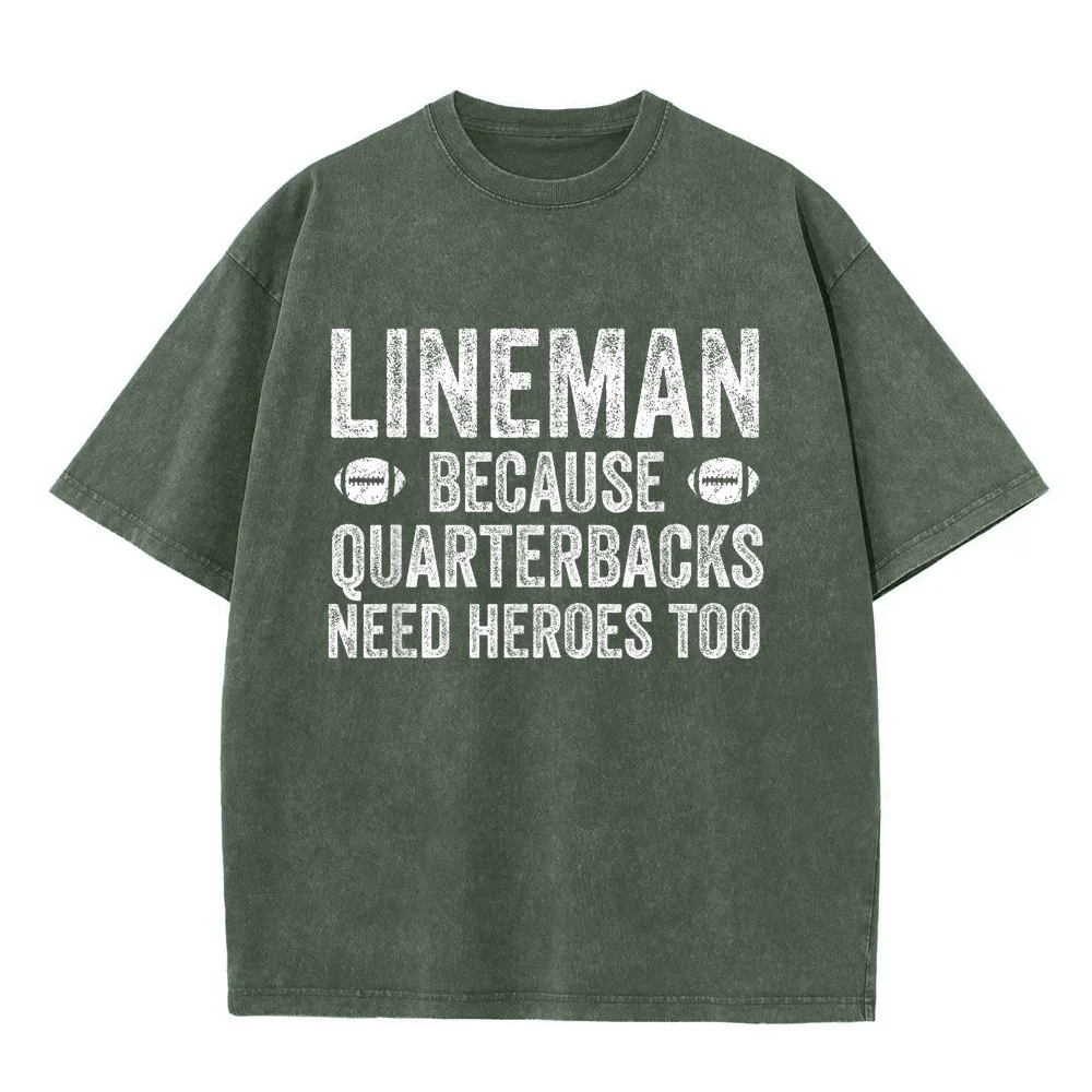 Lineman Because Quarterbacks Need Heroes Football Linemen T-Shirt Men's Short Sleeve Tee New In Tops Tees High Quality Funny