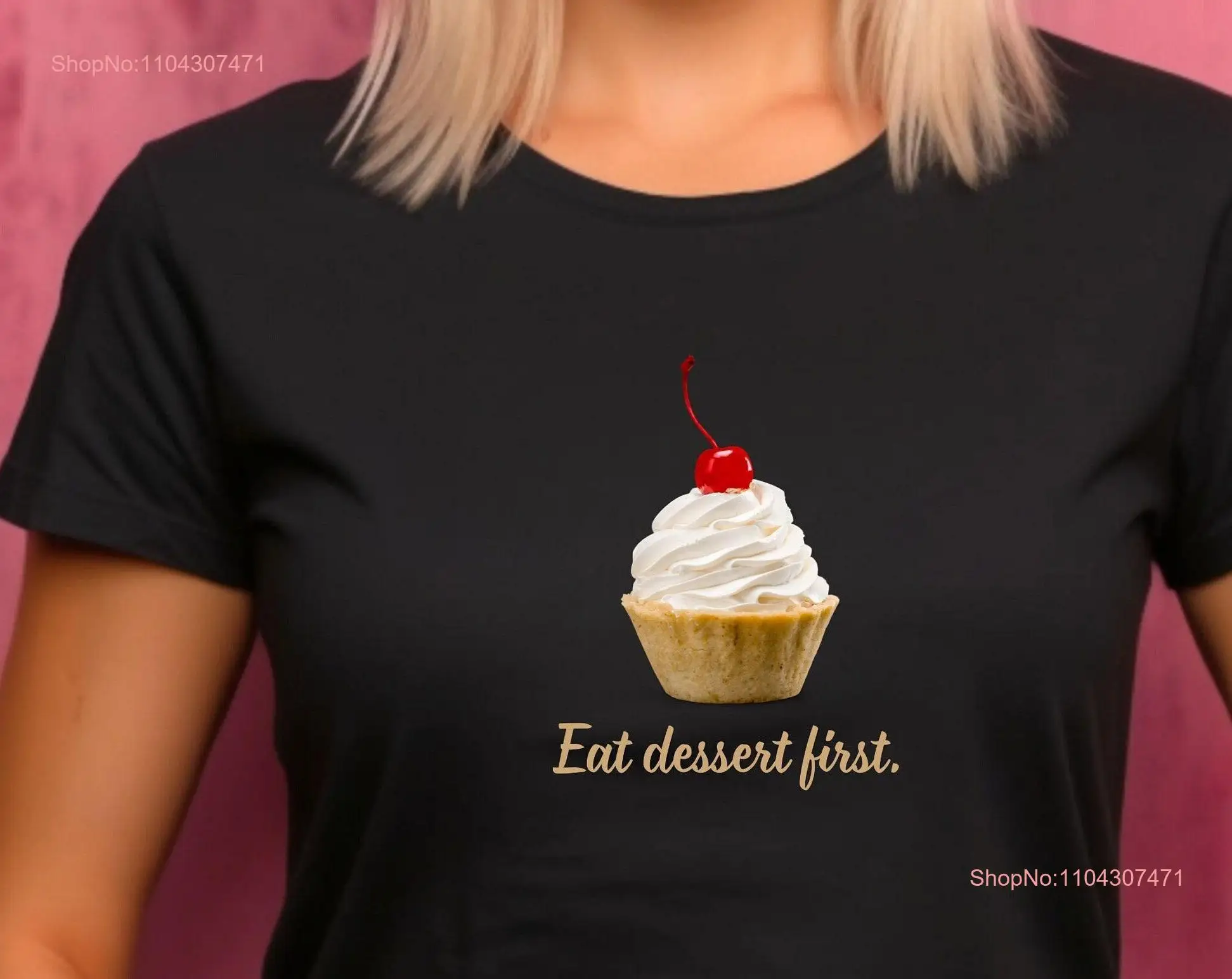 Fancy Cupcake T Shirt Eat Dessert First Foodie Sweets Party Yummy bff long or short sleeves