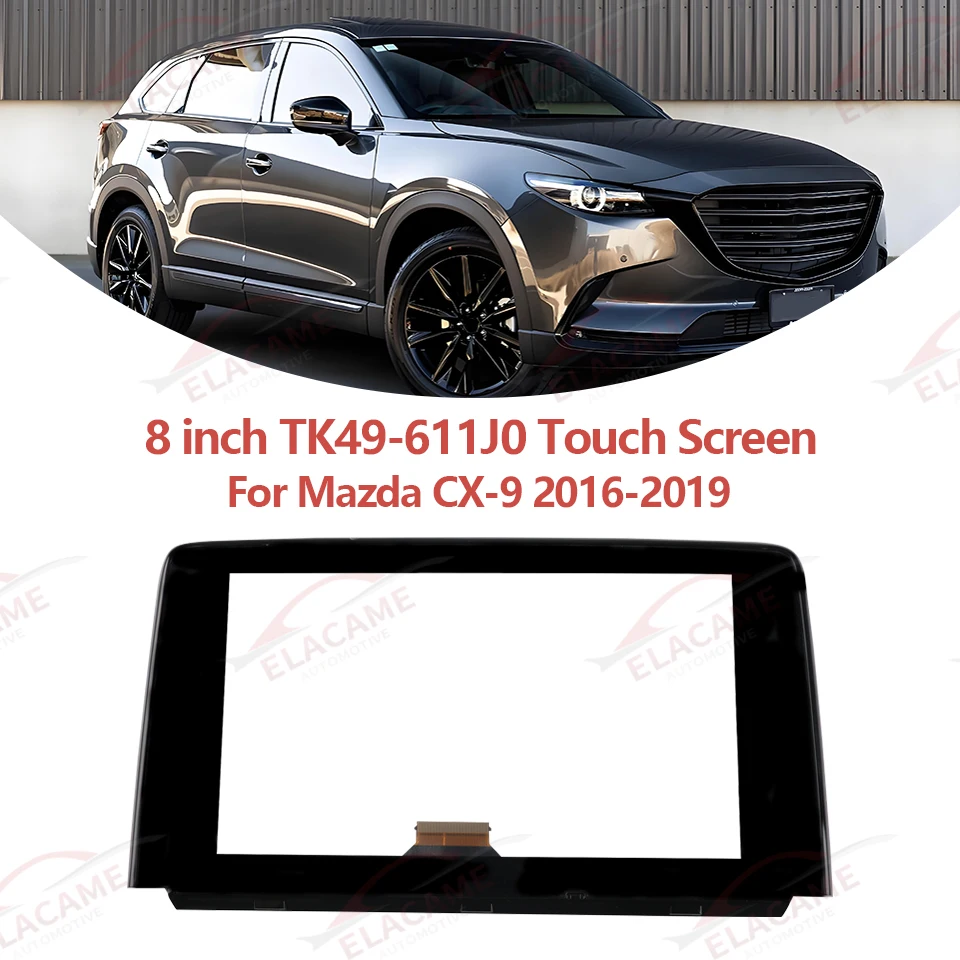 

For Mazda CX-9 2016-2019 TK49-611J0 TK49-611JA TK49-611JB 8 inch Glass Touch Screen With Frame Car Radio Replacement