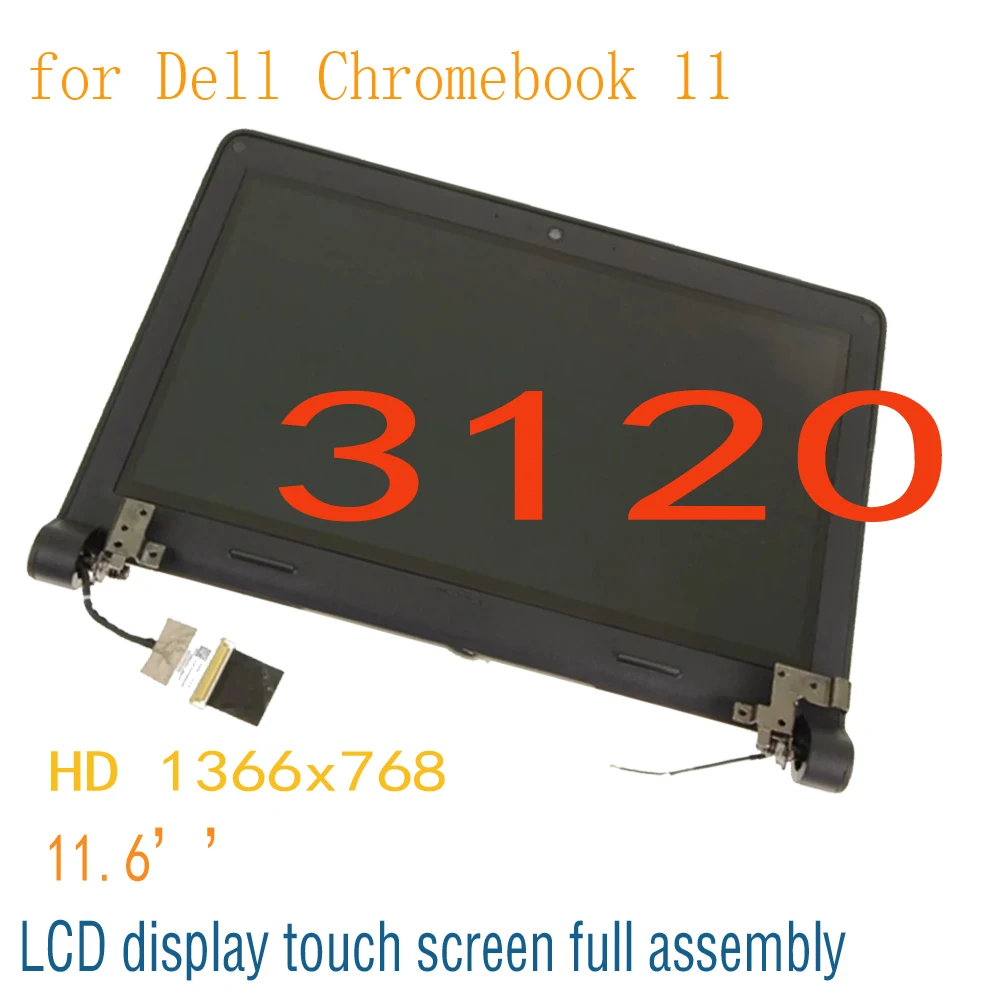 

11.6 inch HD 1366x768 LCD Replacement for Dell Chromebook 11 3120 LCD Display Touch Screen Full Assembly Upper Part