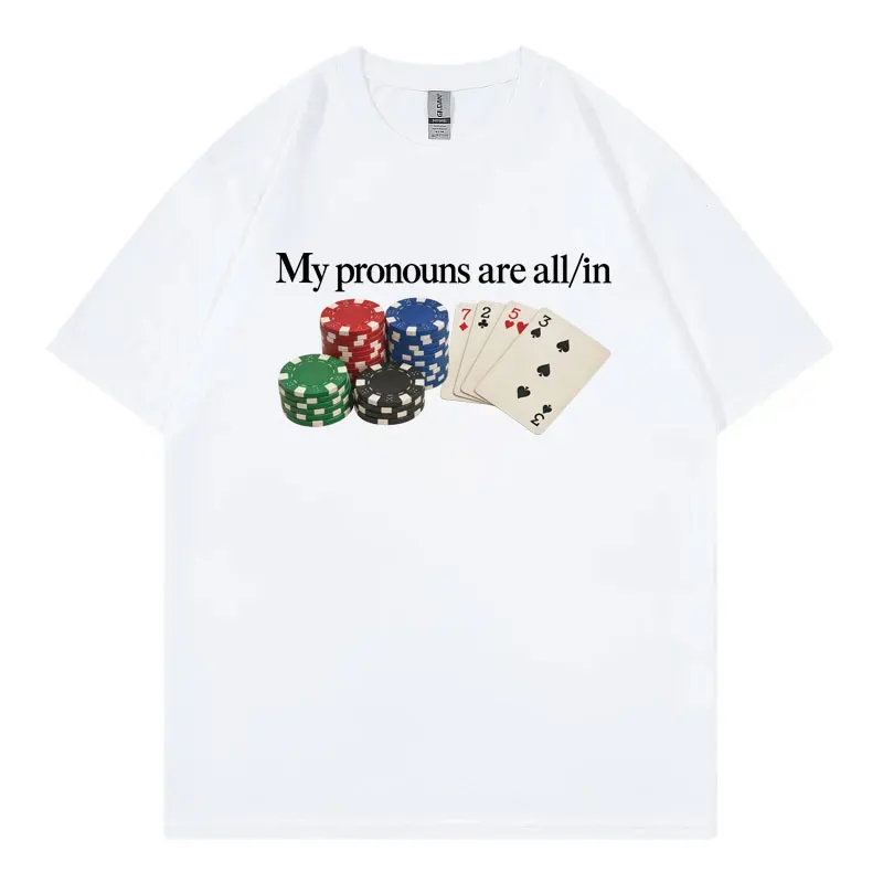 Meine Pronomen sind alle auf einem lustigen Poker-Meme-T-Shirt abgebildet, ein Trendartikel der High Street Fashion, kurzärmeliges T-Shirt, Unisex, lässig, 100 % Baumwolle. – Detail 2