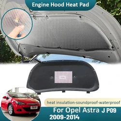 Front Hood Engine For Opel Astra J P09 Vauxhall Holden Astra 2009~2014 Flame Retardant Soundproof Car Accessories Saloon Sedan
