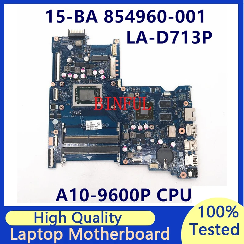 

854960-001 854960-501 854960-601 For HP 15-BA Laptop Motherboard With A10-9600P CPU BDL51 LA-D713P 100% Full Tested Working Well