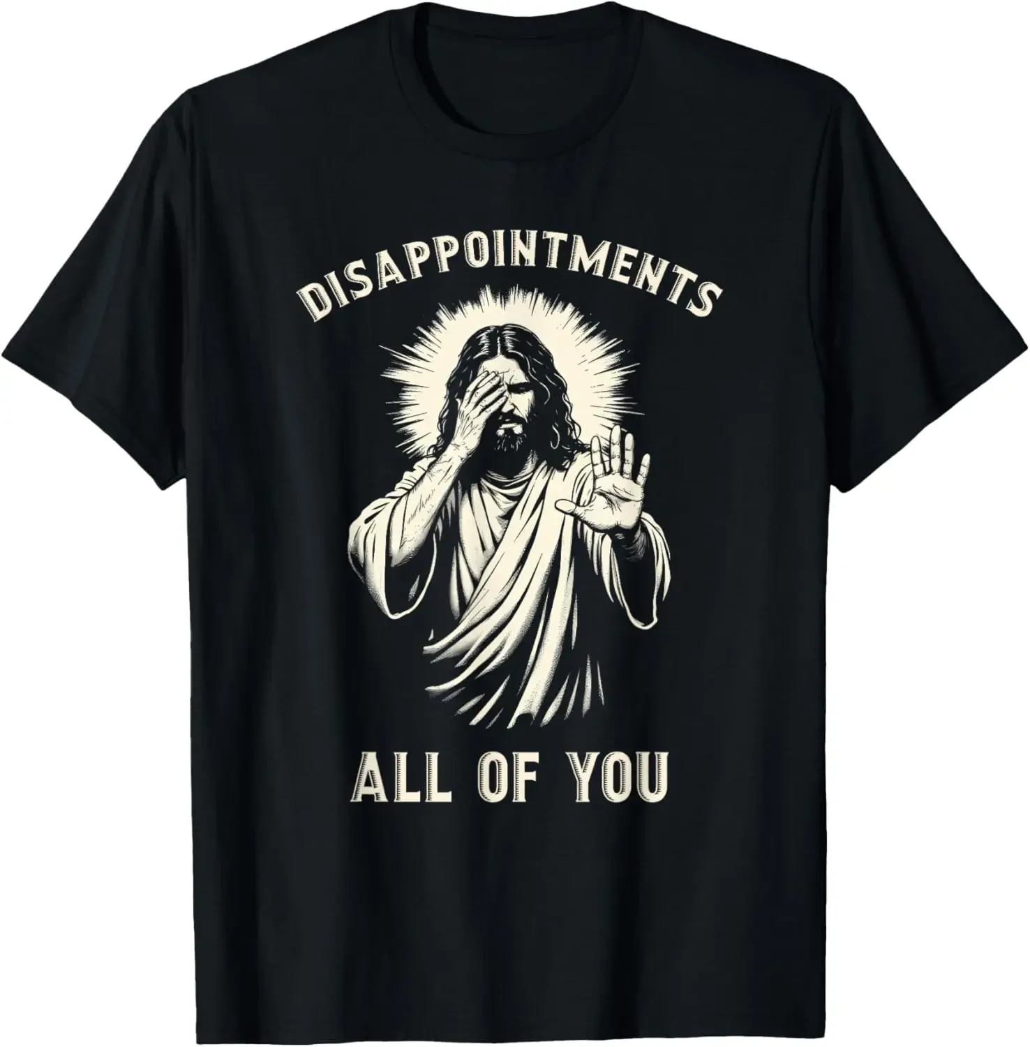 Disappointments All of You Funny Jesus Christian Faith Meme Custom Printed Graphic T Shirts Mens T Shirt Camisas Streetwear image 4