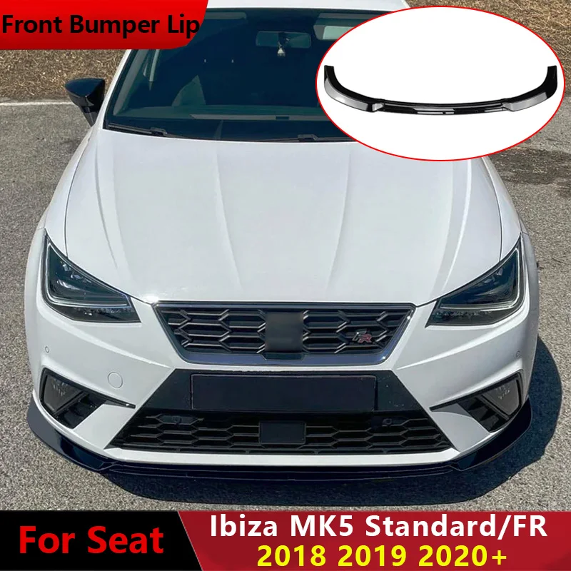 

2018 2019 2020+ for Seat Ibiza MK5 Standard/FR Car Front Bumper Lip Splitter Spoiler Body Kit Guard Protector Auto Accessories