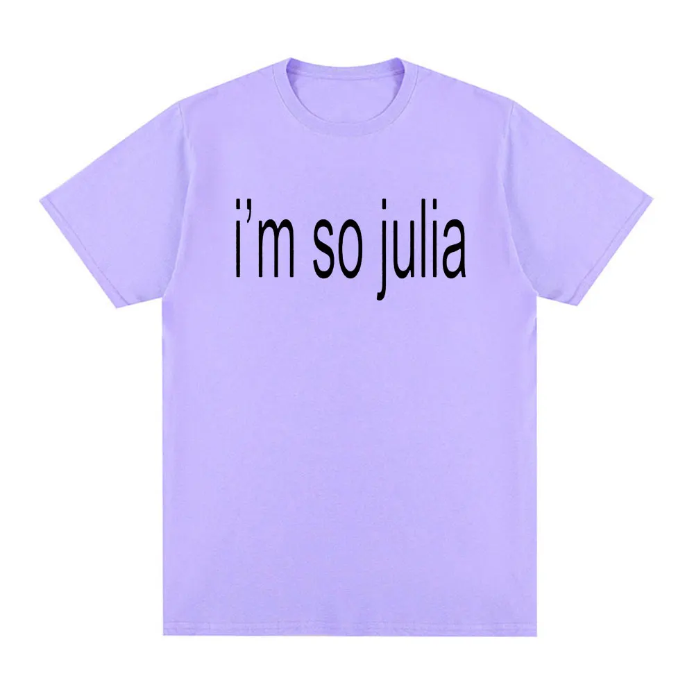 I'm So Julia Letter Print T Shirt Charli XCX Brat Album 2024 Men's Women Fashion Harajuku T-shirt 100% Cotton Casual T-shirts