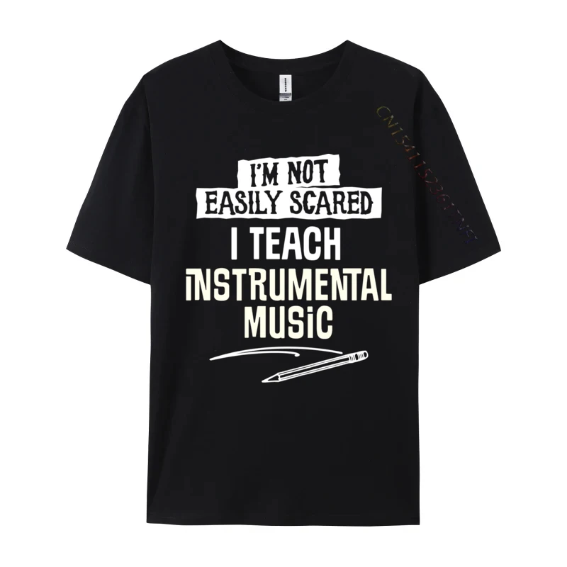 

Gift for Teacher Teach Instrumental Music Shirt Printed Cotton Men Tops Shirt Normal Tops Shirt Hip Hop T-shirts Top Quality