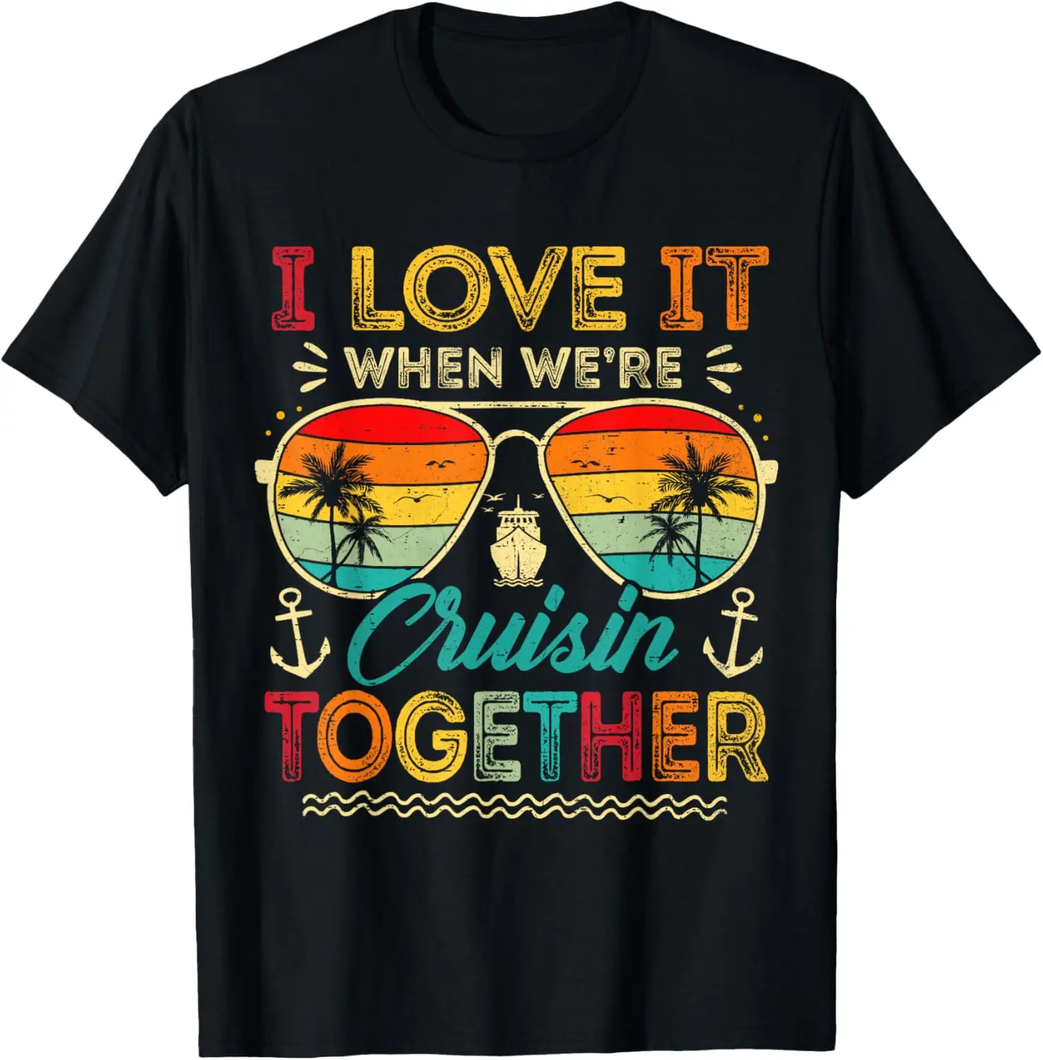 

Family Cruise 2024 I Love It When We're Cruisin' Together T-Shirt