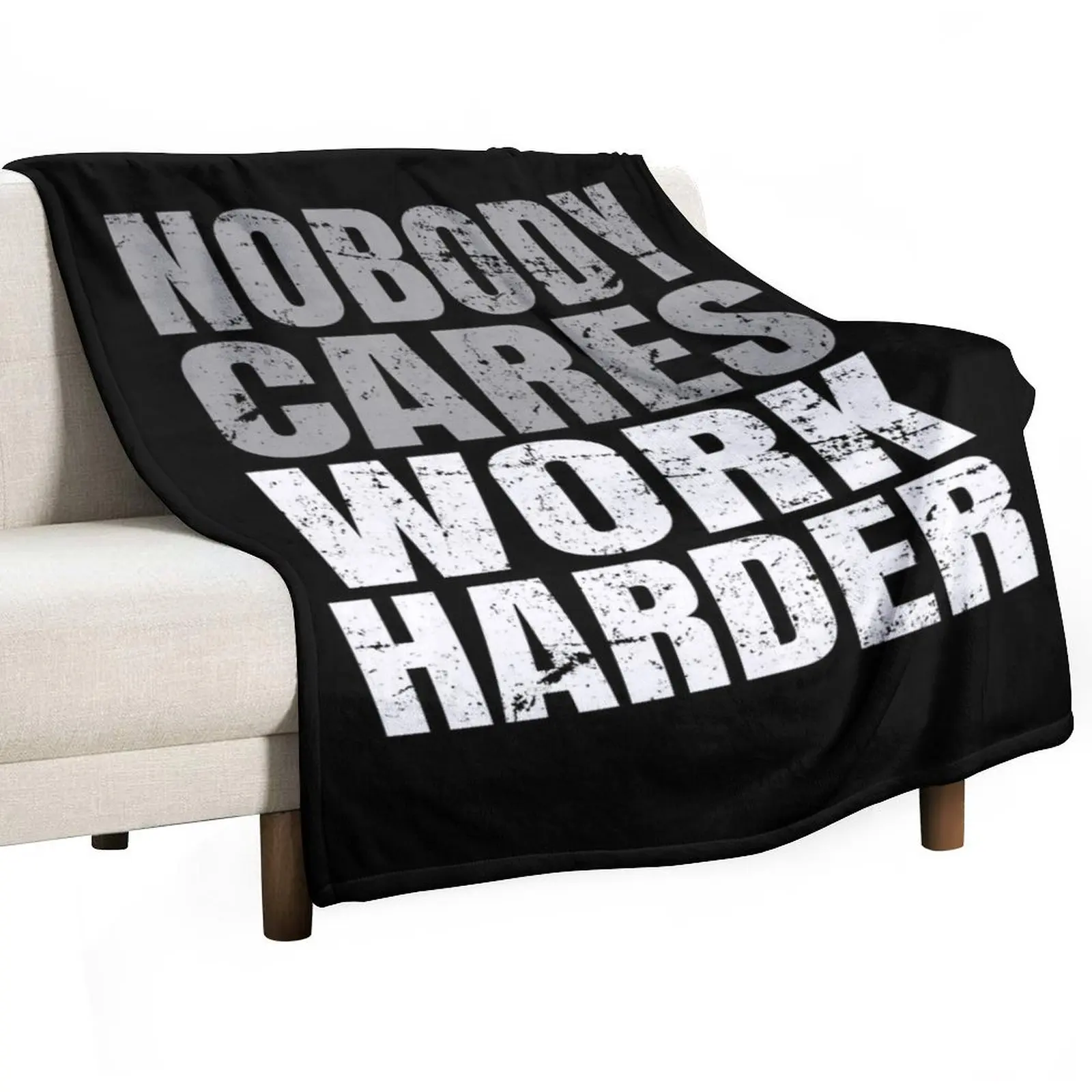 Nobody Cares Work Harder Throw Blanket Custom Sofas Blankets