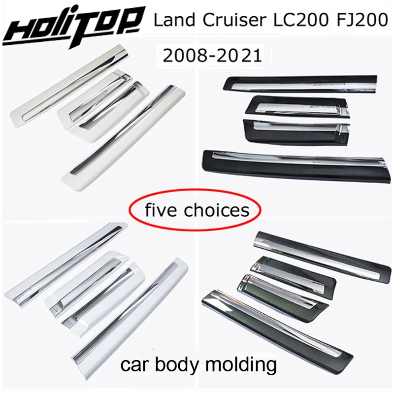 body side moulding door molding for Toyota Land Cruiser V8 V6 LC200 FJ LC 200 2008-2021,five choices,supplied by ISO9001 factory