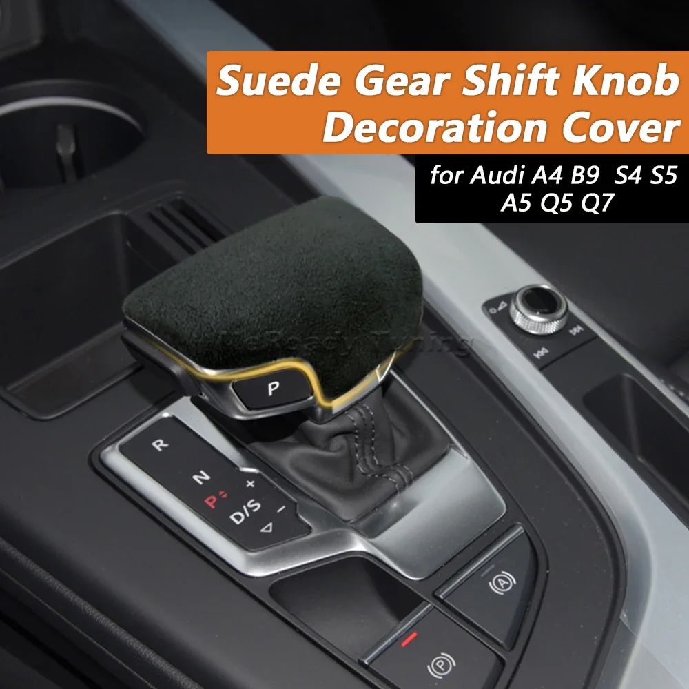 

Suede Upgrade Gear Shift Knob Handle Head Cover Decor for Audi A4 B9 S4 A5 S5 RS4 RS5 Q7 2017 2018 2019 2020 Car Accessories