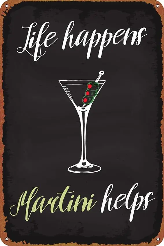 Life happens Martini Helps Poster Vintage Cute Metal Sign Gift Retro Novelty Cafe Store Garage Tin Signs8x12 Inch